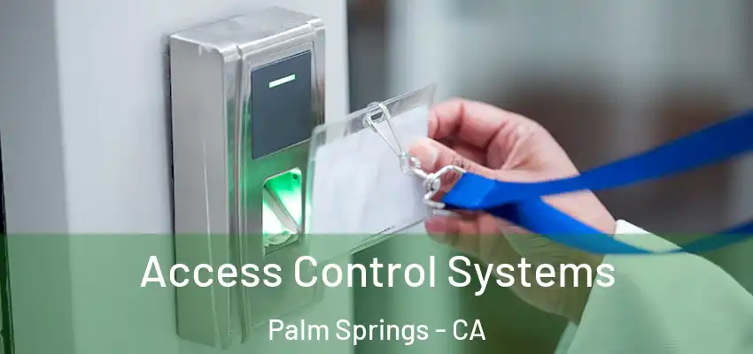 Access Control Systems Palm Springs - CA
