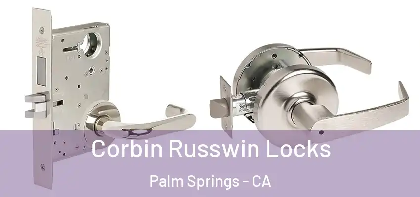 Corbin Russwin Locks Palm Springs - CA