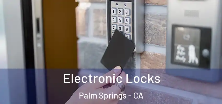 Electronic Locks Palm Springs - CA