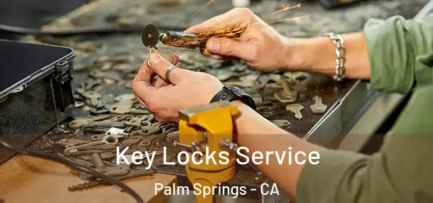  Key Locks Service Palm Springs - CA