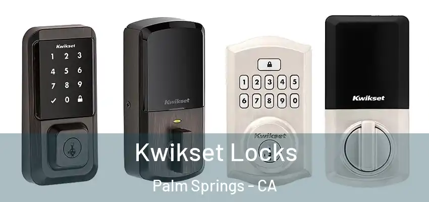  Kwikset Locks Palm Springs - CA