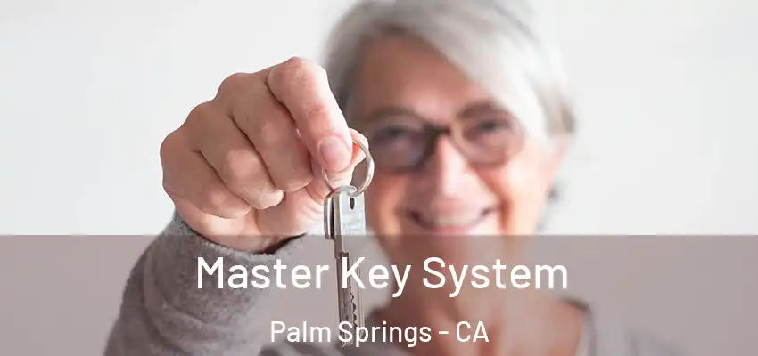 Master Key System Palm Springs - CA