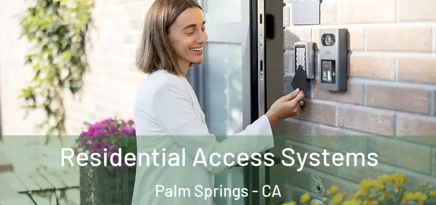  Residential Access Systems Palm Springs - CA